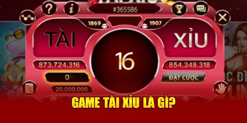 Game tài xỉu là gì?